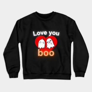 Love you boo Crewneck Sweatshirt